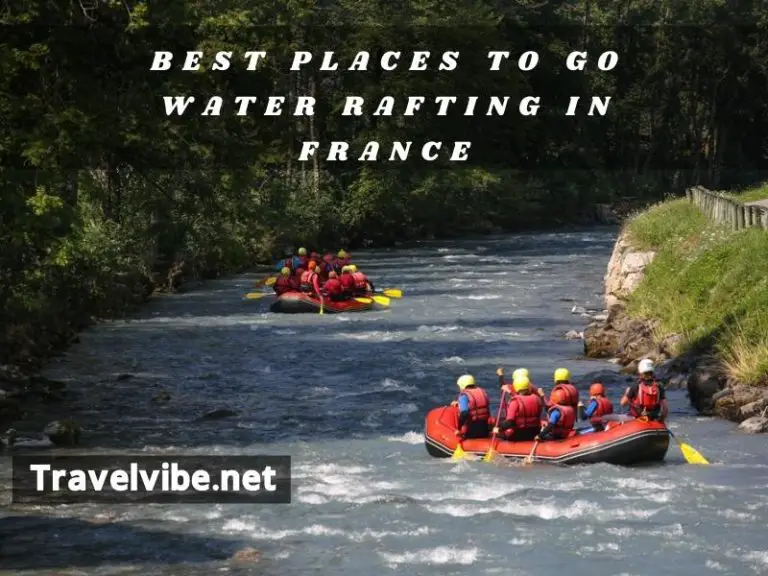 The 12 Best Places To Go Water Rafting In France