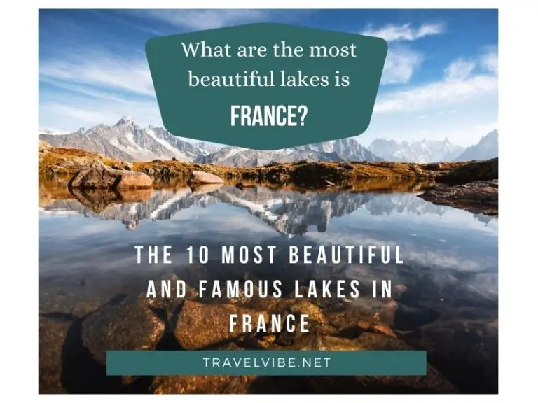 Most Beautiful and Famous Lakes In France