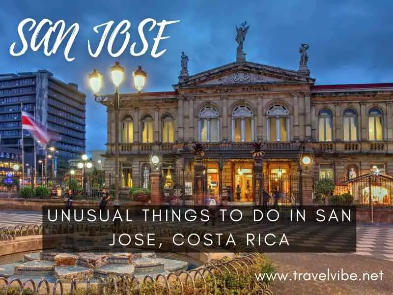 Unusual Things To Do In San Jose, Costa Rica