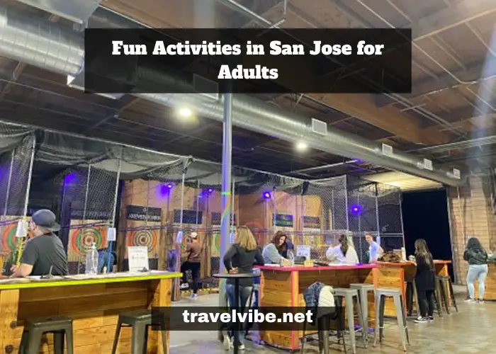 13 Fun Activities In San Jose For Adults